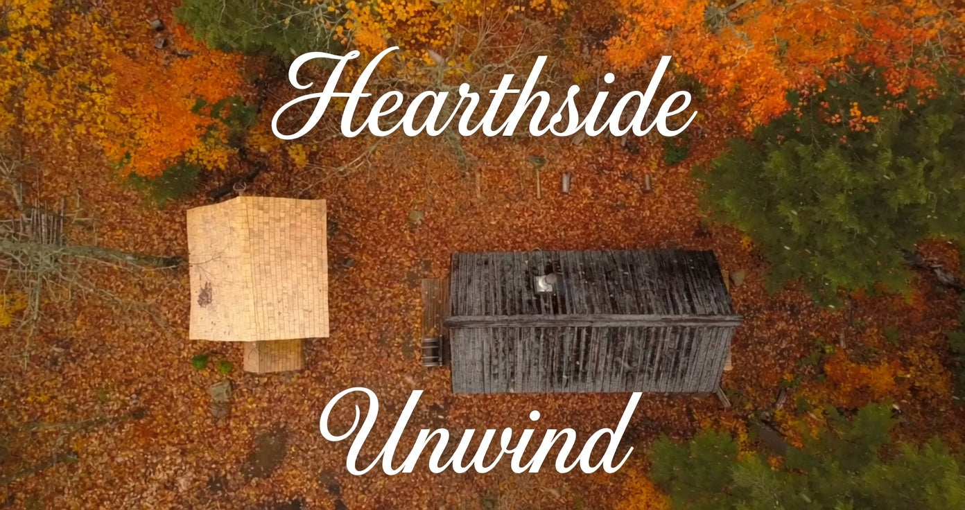 Hearthside: Unwind - A Year in the Wilderness